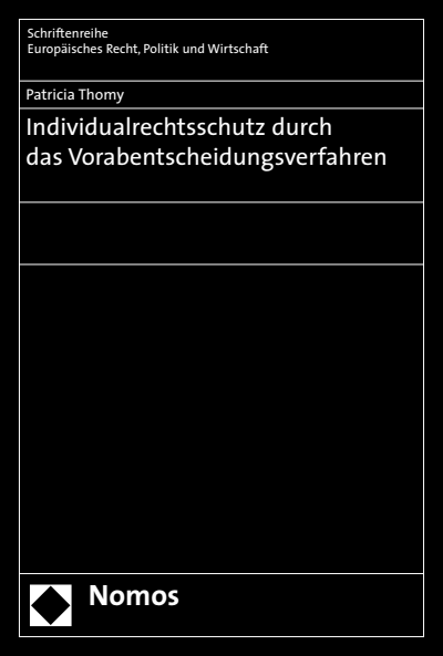 Cover of book: Individualrechtsschutz durch das Vorabentscheidungsverfahren