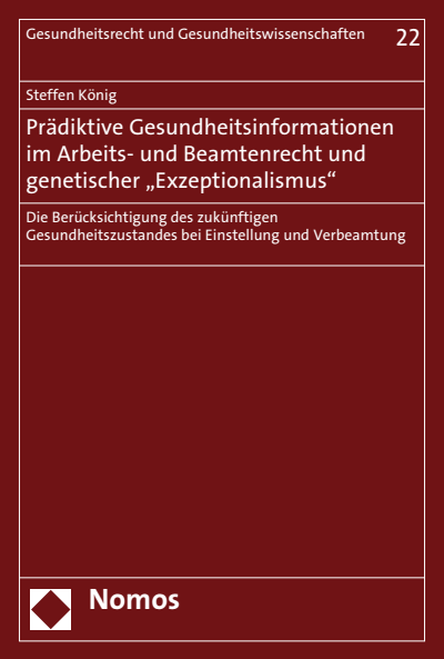 Cover des Buchs: Prädiktive Gesundheitsinformationen im Arbeits- und Beamtenrecht und genetischer "Exzeptionalismus"