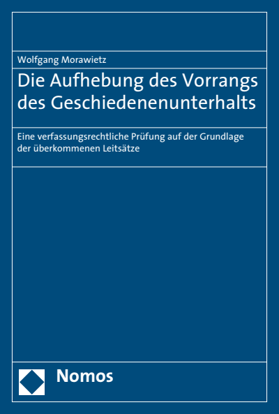 Cover of book: Die Aufhebung des Vorrangs des Geschiedenenunterhalts