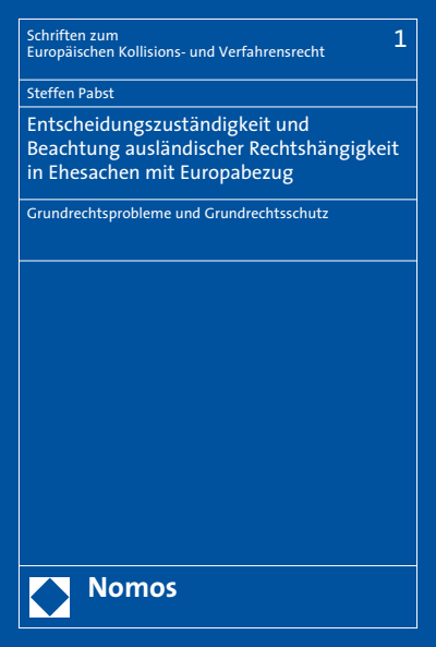 Cover of book: Entscheidungszuständigkeit und Beachtung ausländischer Rechtshängigkeit in Ehesachen mit Europabezug