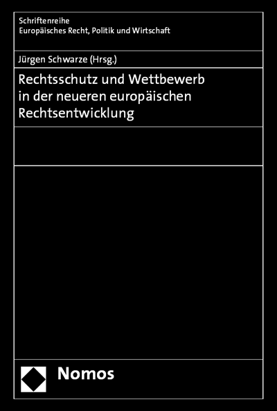 Cover des Buchs: Rechtsschutz und Wettbewerb in der neueren europäischen Rechtsentwicklung