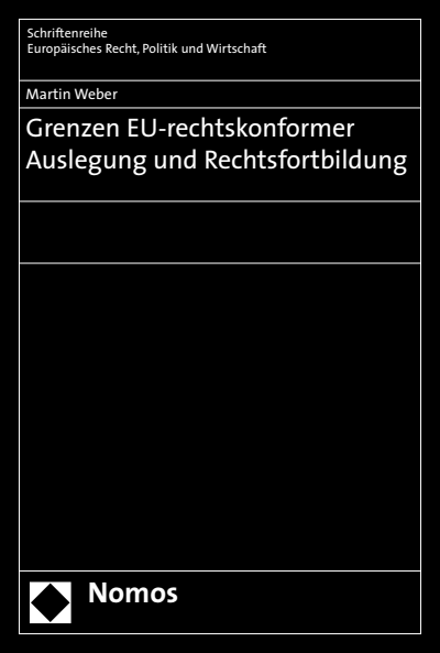 Cover of book: Grenzen EU-rechtskonformer Auslegung und Rechtsfortbildung