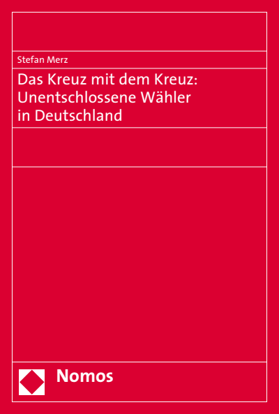 Cover of book: Das Kreuz mit dem Kreuz: Unentschlossene Wähler in Deutschland