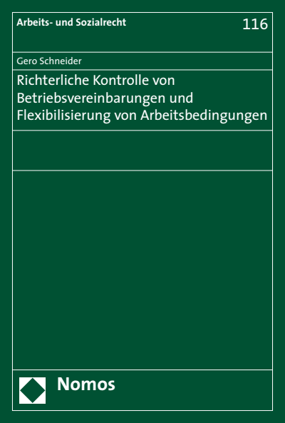 Cover des Buchs: Richterliche Kontrolle von Betriebsvereinbarungen und Flexibilisierung von Arbeitsbedingungen