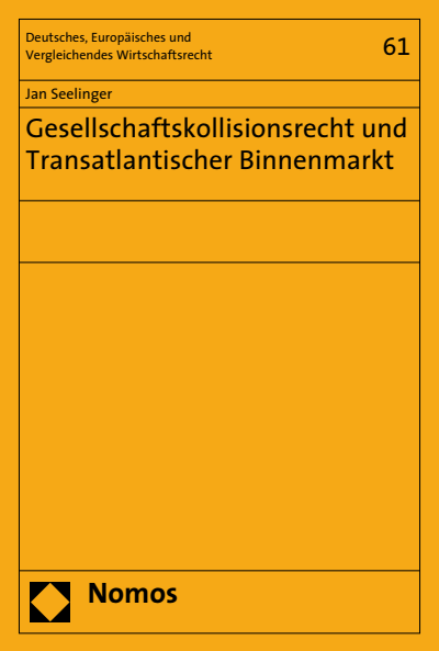 Cover of book: Gesellschaftskollisionsrecht und Transatlantischer Binnenmarkt