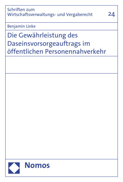 Cover of book: Die Gewährleistung des Daseinsvorsorgeauftrags im öffentlichen Personennahverkehr