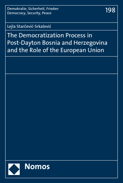 Cover des Buchs: The Democratization Process in Post-Dayton Bosnia and Herzegovina and the Role of the European Union
