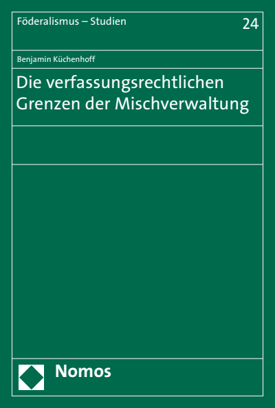 Cover of book: Die verfassungsrechtlichen Grenzen der Mischverwaltung