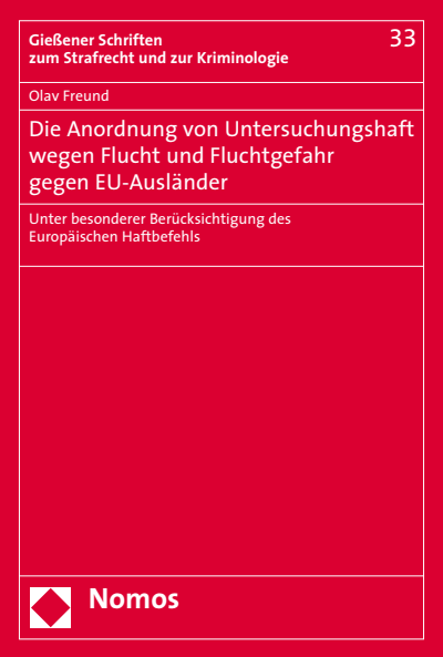 Cover of book: Die Anordnung von Untersuchungshaft wegen Flucht und Fluchtgefahr gegen EU-Ausländer