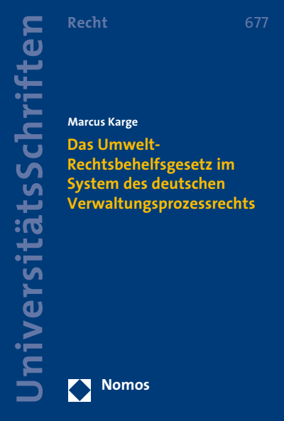 Cover des Buchs: Das Umwelt-Rechtsbehelfsgesetz im System des deutschen Verwaltungsprozessrechts