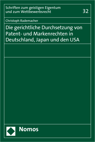 Cover of book: Die gerichtliche Durchsetzung von Patent- und Markenrechten in Deutschland, Japan und den USA