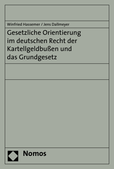 Cover of book: Gesetzliche Orientierung im deutschen Recht der Kartellgeldbußen und das Grundgesetz