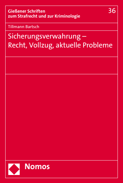 Cover des Buchs: Sicherungsverwahrung - Recht, Vollzug, aktuelle Probleme