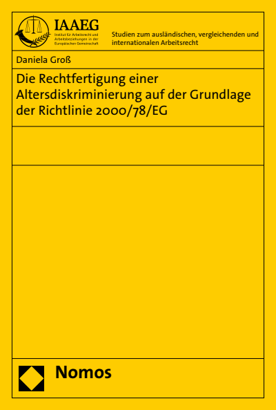 Cover of book: Die Rechtfertigung einer Altersdiskriminierung auf der Grundlage der Richtlinie 2000/78/EG