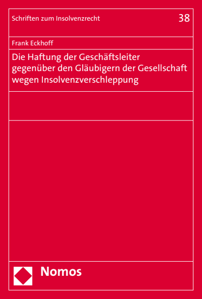 Cover of book: Die Haftung der Geschäftsleiter gegenüber den Gläubigern der Gesellschaft wegen Insolvenzverschleppung