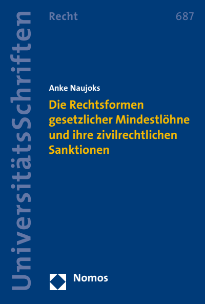 Cover des Buchs: Die Rechtsformen gesetzlicher Mindestlöhne und ihre zivilrechtlichen Sanktionen