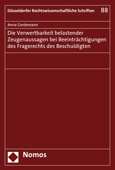 Cover des Buchs: Die Verwertbarkeit belastender Zeugenaussagen bei Beeinträchtigungen des Fragerechts des Beschuldigten