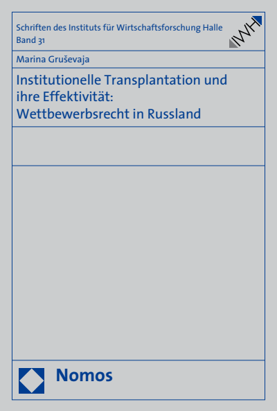 Cover of book: Institutionelle Transplantation und ihre Effektivität: Wettbewerbsrecht in Russland