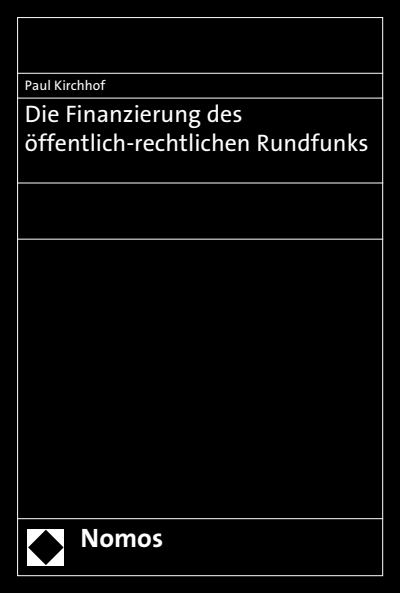 Cover of book: Die Finanzierung des öffentlich-rechtlichen Rundfunks