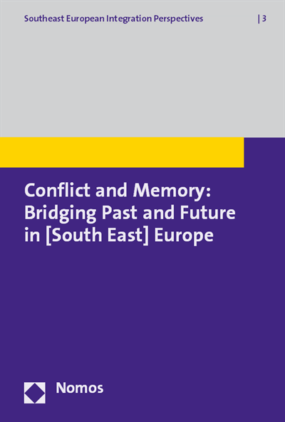 Cover des Buchs: Conflict and Memory: Bridging Past and Future in (South East) Europe