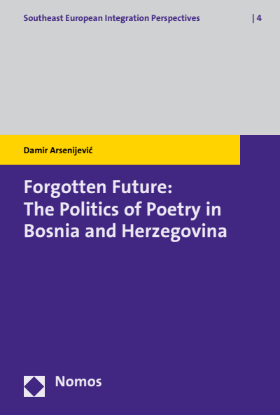 Cover of book: Forgotten Future: The Politics of Poetry in Bosnia and Herzegovina
