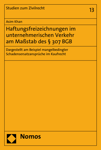 Cover des Buchs: Haftungsfreizeichnungen im unternehmerischen Verkehr am Maßstab des § 307 BGB