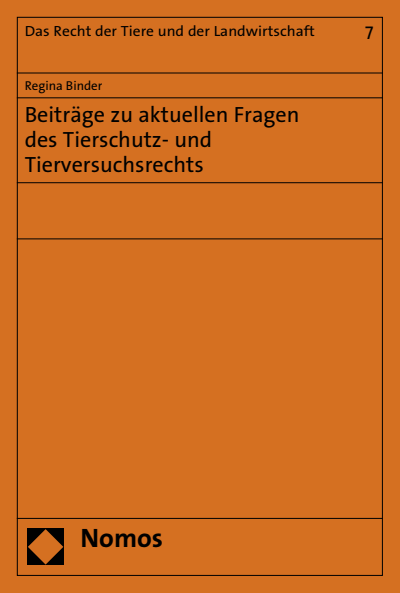 Cover of book: Beiträge zu aktuellen Fragen des Tierschutz- und Tierversuchsrechts