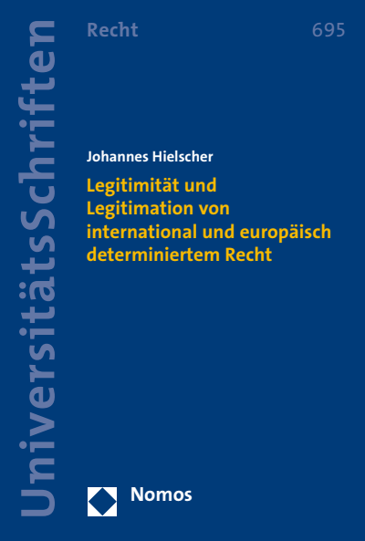 Cover des Buchs: Legitimität und Legitimation von international und europäisch determiniertem Recht