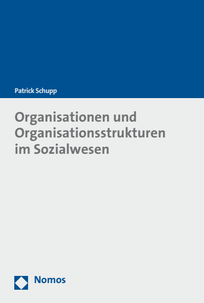 Cover des Buchs: Organisationen und Organisationsstrukturen im Sozialwesen