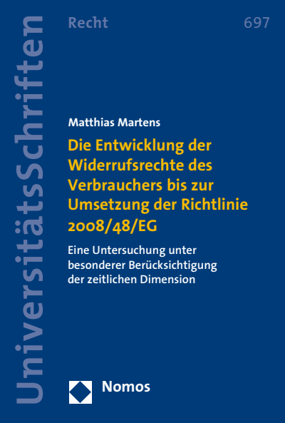Cover des Buchs: Die Entwicklung der Widerrufsrechte des Verbrauchers bis zur Umsetzung der Richtlinie 2008/48/EG