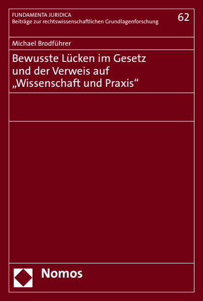 Cover of book: Bewusste Lücken im Gesetz und der Verweis auf "Wissenschaft und Praxis"
