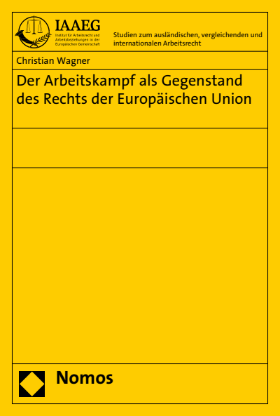 Cover of book: Der Arbeitskampf als Gegenstand des Rechts der Europäischen Union