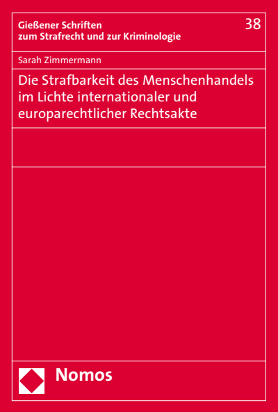 Cover of book: Die Strafbarkeit des Menschenhandels im Lichte internationaler und europarechtlicher Rechtsakte