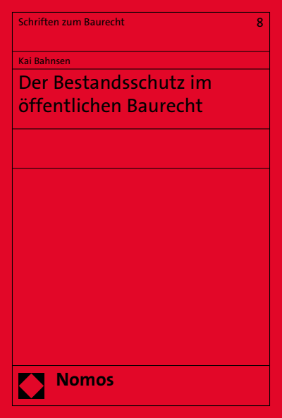Cover des Buchs: Der Bestandsschutz im öffentlichen Baurecht