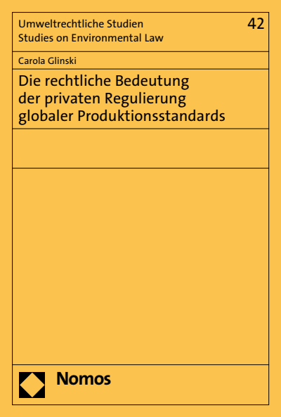 Cover des Buchs: Die rechtliche Bedeutung der privaten Regulierung globaler Produktionsstandards