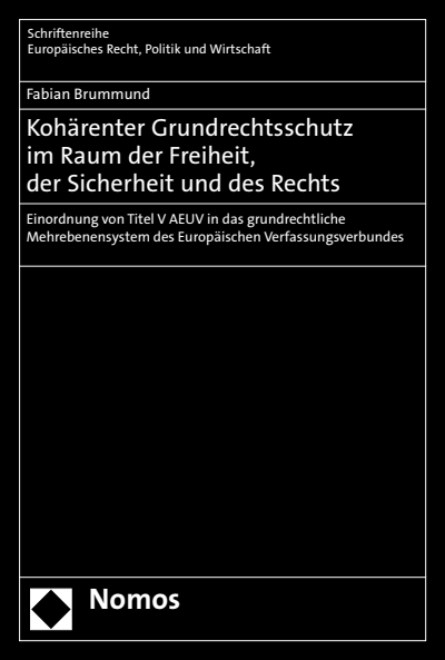 Cover of book: Kohärenter Grundrechtsschutz im Raum der Freiheit, der Sicherheit und des Rechts