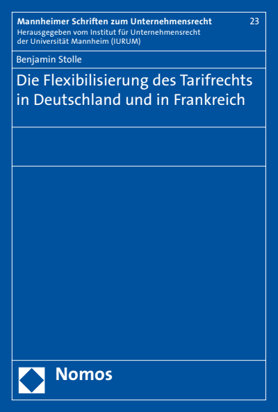 Cover of book: Die Flexibilisierung des Tarifrechts in Deutschland und in Frankreich