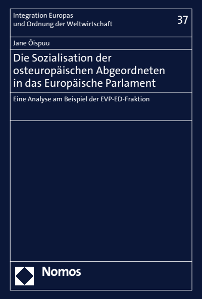 Cover of book: Die Sozialisation der osteuropäischen Abgeordneten in das Europäische Parlament