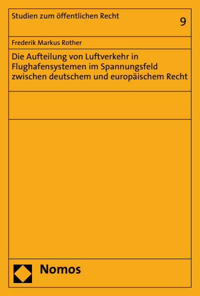 Cover of book: Die Aufteilung von Luftverkehr in Flughafensystemen im Spannungsfeld zwischen deutschem und europäischem Recht
