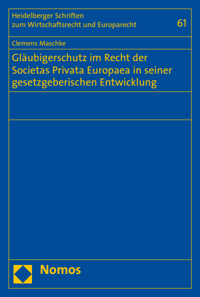 Cover des Buchs: Gläubigerschutz im Recht der Societas Privata Europaea in seiner gesetzgeberischen Entwicklung