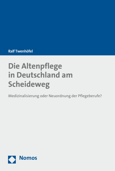 Cover des Buchs: Die Altenpflege in Deutschland am Scheideweg