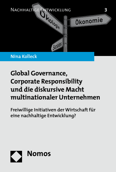 Cover of book: Global Governance, Corporate Responsibility und die diskursive Macht multinationaler Unternehmen