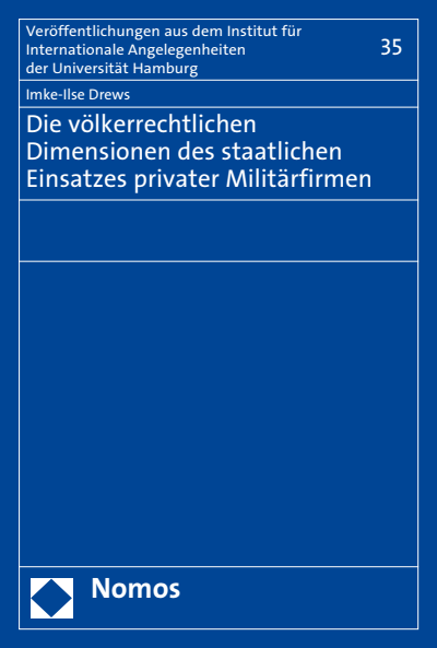 Cover of book: Die völkerrechtlichen Dimensionen des staatlichen Einsatzes privater Militärfirmen