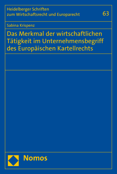 Cover des Buchs: Das Merkmal der wirtschaftlichen Tätigkeit im Unternehmensbegriff des Europäischen Kartellrechts