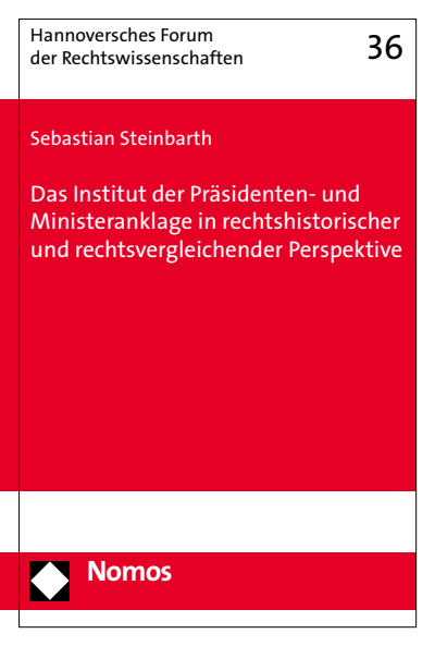Cover des Buchs: Das Institut der Präsidenten- und Ministeranklage in rechtshistorischer und rechtsvergleichender Perspektive