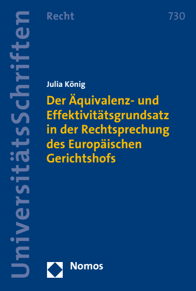 Cover des Buchs: Der Äquivalenz- und Effektivitätsgrundsatz in der Rechtsprechung des Europäischen Gerichtshofs