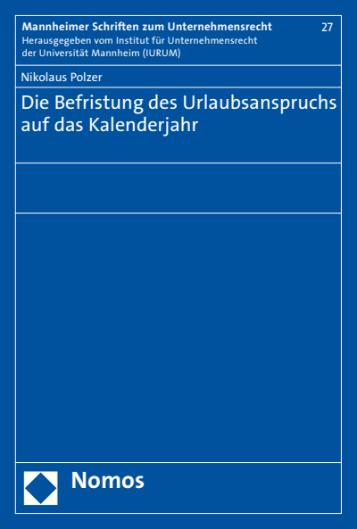 Cover of book: Die Befristung des Urlaubsanspruchs auf das Kalenderjahr