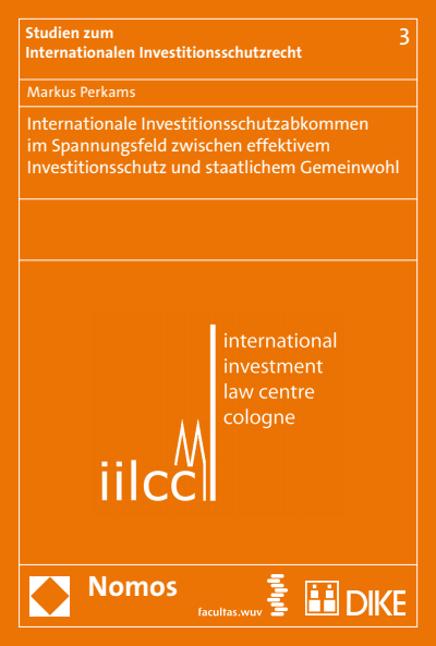 Cover des Buchs: Internationale Investitionsschutzabkommen im Spannungsfeld zwischen effektivem Investitionsschutz und staatlichem Gemeinwohl