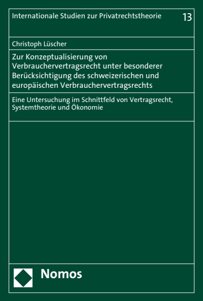 Cover of book: Zur Konzeptualisierung von Verbrauchervertragsrecht unter besonderer Berücksichtigung des schweizerischen und europäischen Verbrauchervertragsrechts