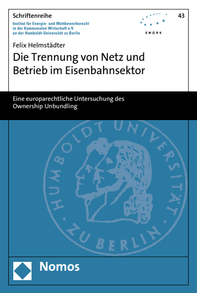 Cover of book: Die Trennung von Netz und Betrieb im Eisenbahnsektor